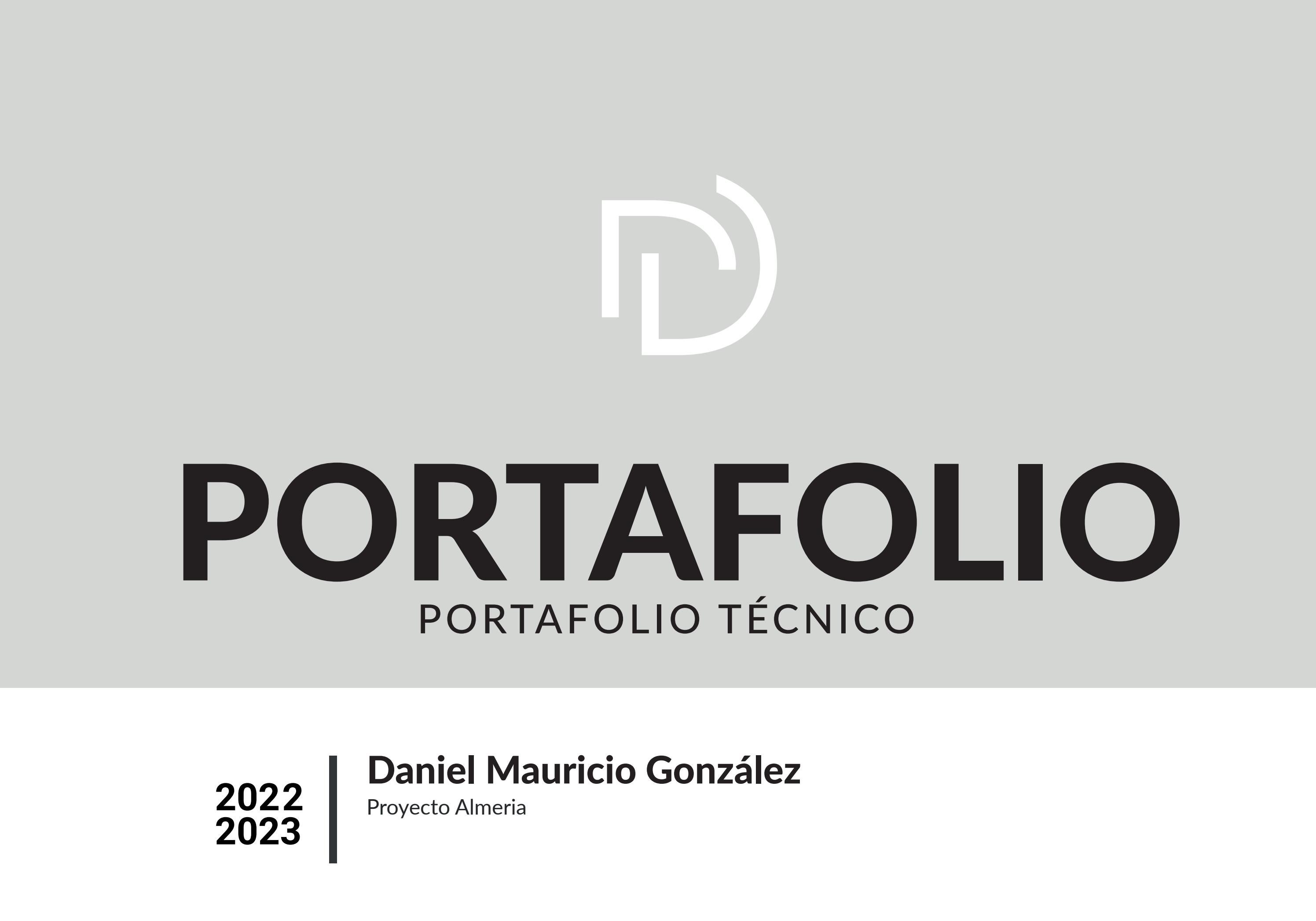 PORTAFOLIO

PORTAFOLIO TECNICO

Daniel Mauricio Gonzalez

Proyecto Almeria

2022
2023