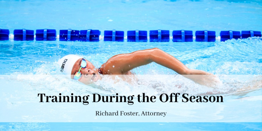 B REEF BSEE 25 R5 AH RE EE Bes
AP NC |

Training During the Off Season

Richard Foster, Attorney