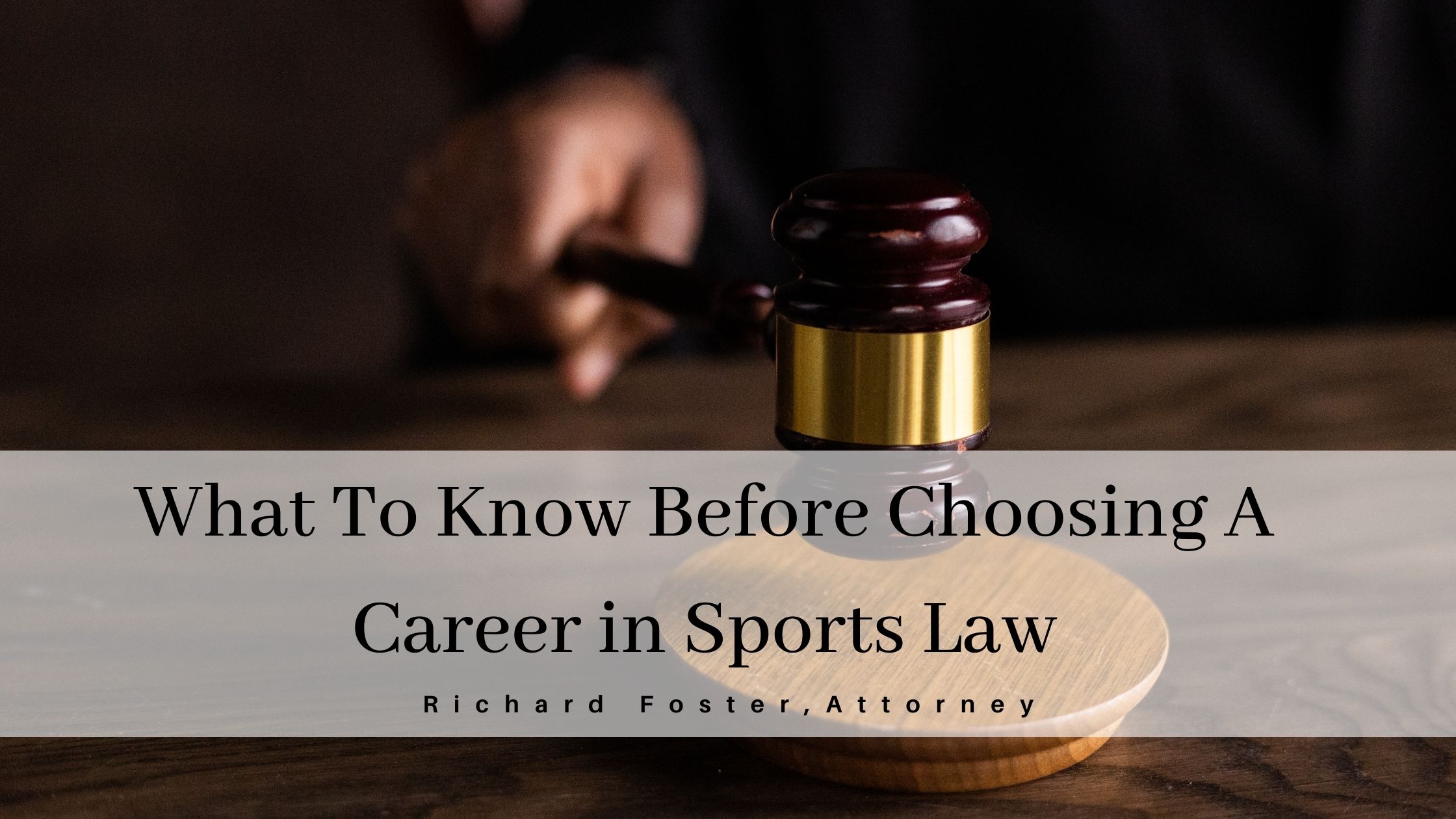 A BT

What To Know Before Choosing A

   
 

Career in Sports Law

Richard Foster, Attorney