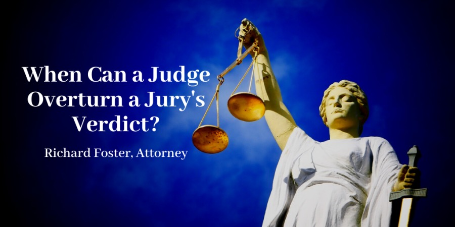When Can a Judg
(OAS uni IW LT
Verdict?

Richard Foster, Attorney