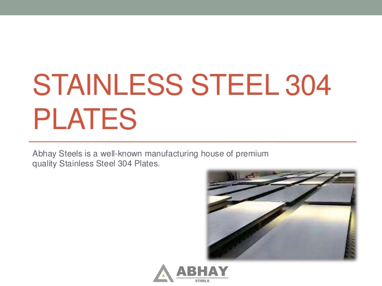 STAINLESS STEEL 304
PLATES

s a well-known manufacturing
ualty Stainless Steel 304 Plates

 

/\ ABHAY