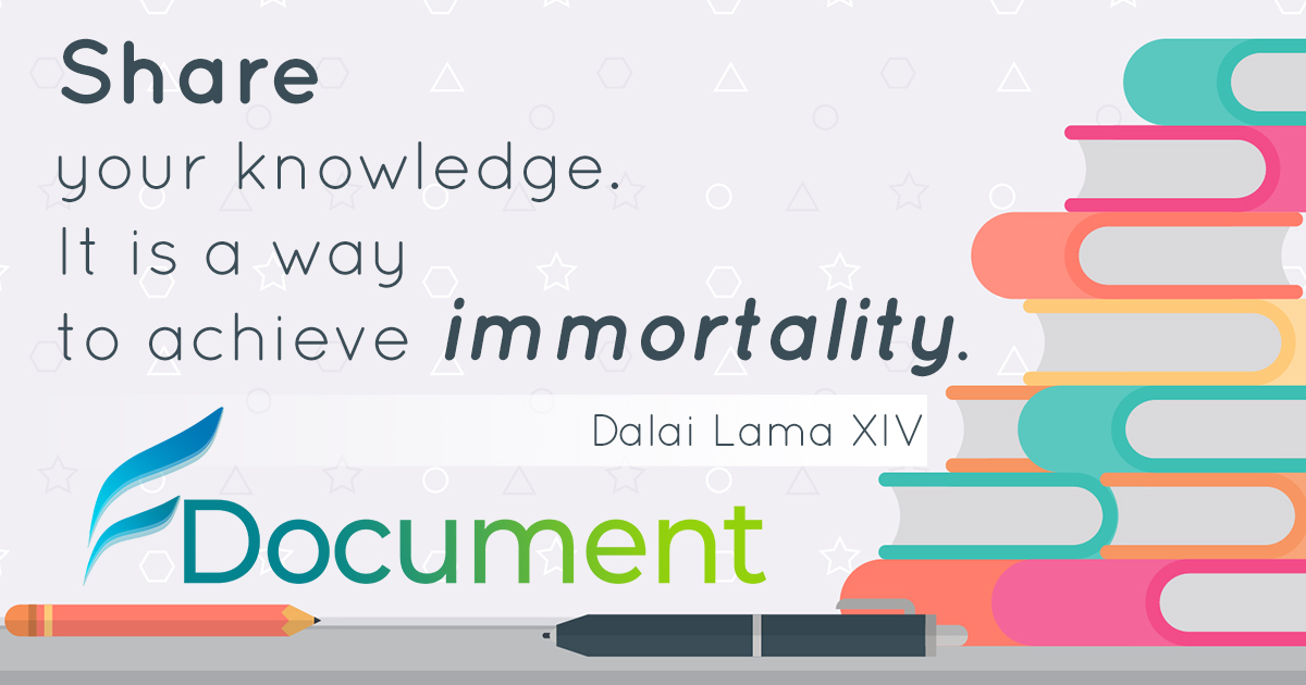 Share

your knowledge.

It is a way

to achieve immortality.

~ Dalai Lama XIV

: ~Document