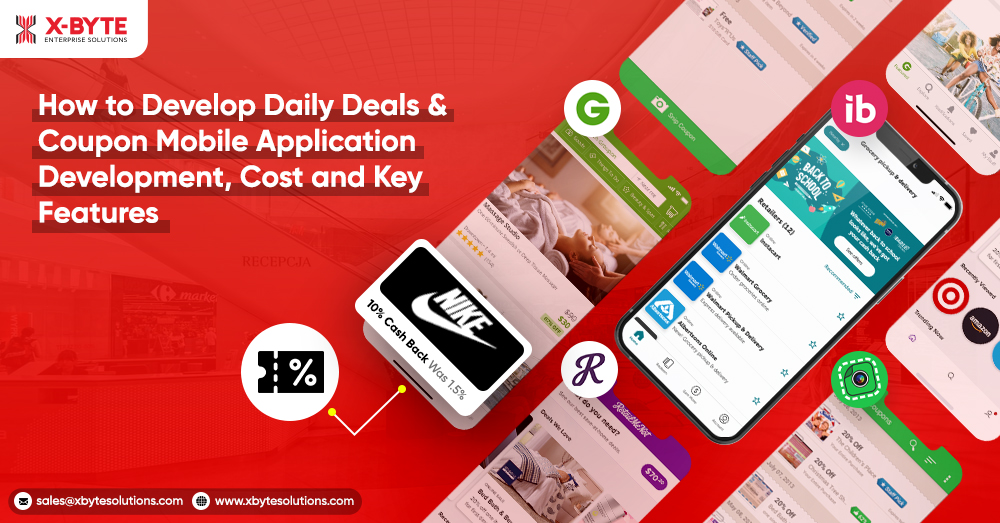 &amp;X XBYTE

How to Develop Daily Deals &amp;
Coupon Mobile Application
Development, Cost and Key
Features