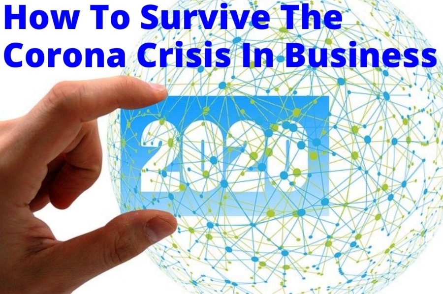 How To Survive The -
Corona Crisis’ In-Business