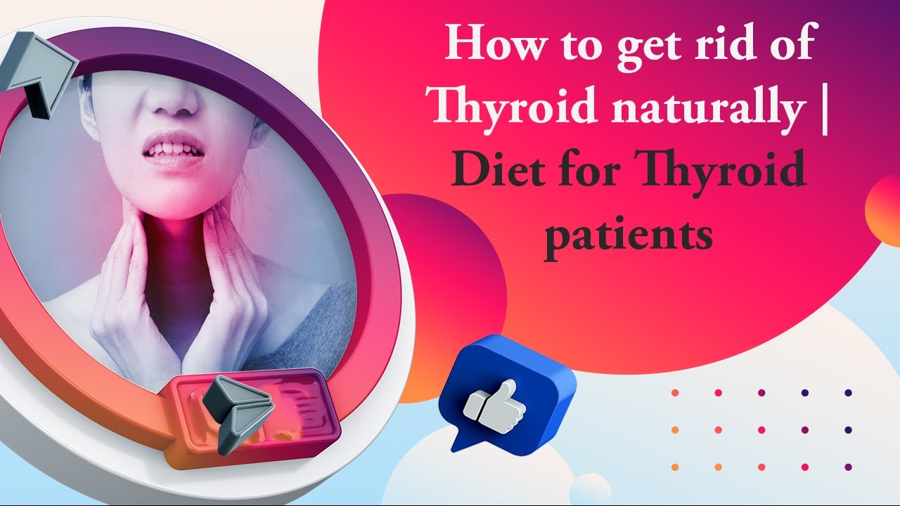How to get rid of
Thyroid naturally |