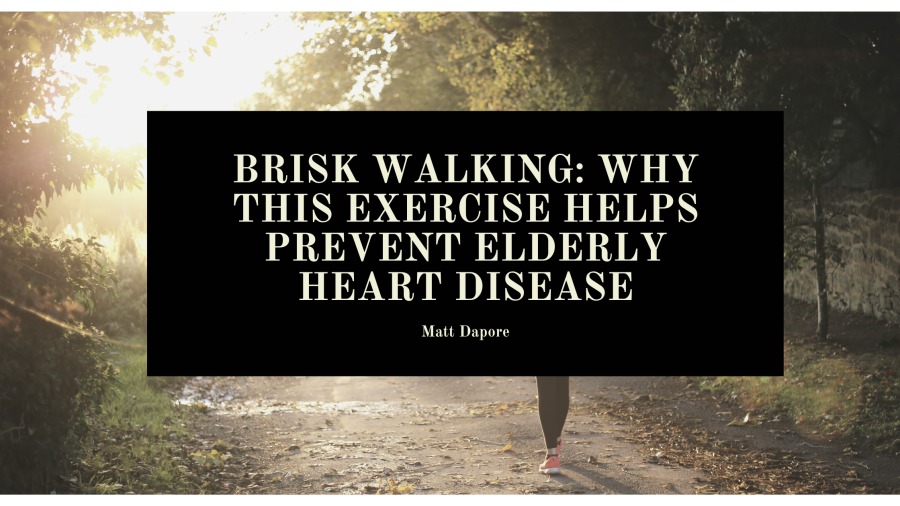 BRISK WALKING: WHY
THIS EXERCISE HELPS
PREVENT ELDERLY ;

HEART DISEASE Lo

[UAT