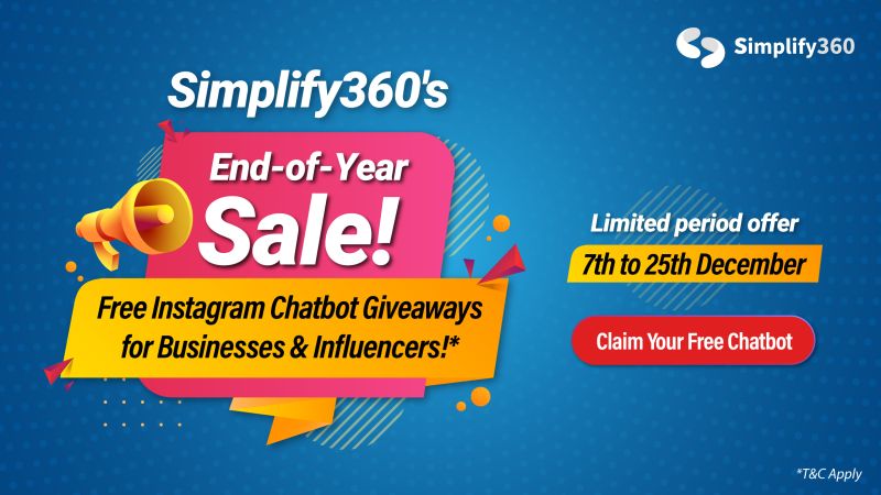 (3 BTEC)

Simplify360's
End-of-Year
V
Vi (J Limited period offer
<Osale!
Free Instagram Chatbot Giveaways
for Businesses & Influencers!* Claim Your Free Chatbot

wi