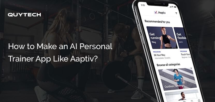 QUYTECH

How to Make an Al Personal
Trainer App Like Aaptiv?