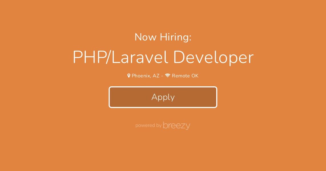 Now Hiring:

PHP/Laravel Developer

Q Phoenix, AZ - ® Remote OK

Apply