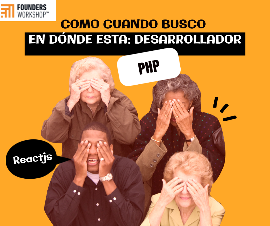 FOUNDERS
WORKSHOP™

COMO CUANDO BUSCO

EN DONDE ESTA: DESARROLLADOR