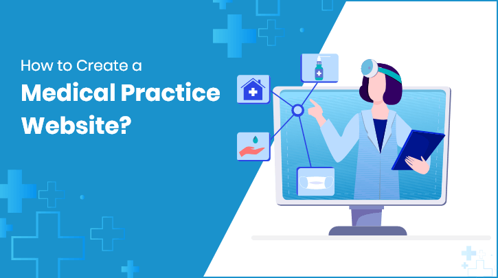 How to Create a

Medical Practice ax
Website?