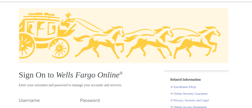 NE gm UGC
AEALHS

Sign On to Wells Fargo Online”

Lire yom sre sn panda yeas cars od sv

FL
B=

 

Username Password