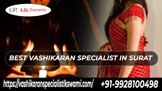 BEST VASHIKARAN SPECIALIST IN SURAT

ou eB JN
Te I RL FL YT)