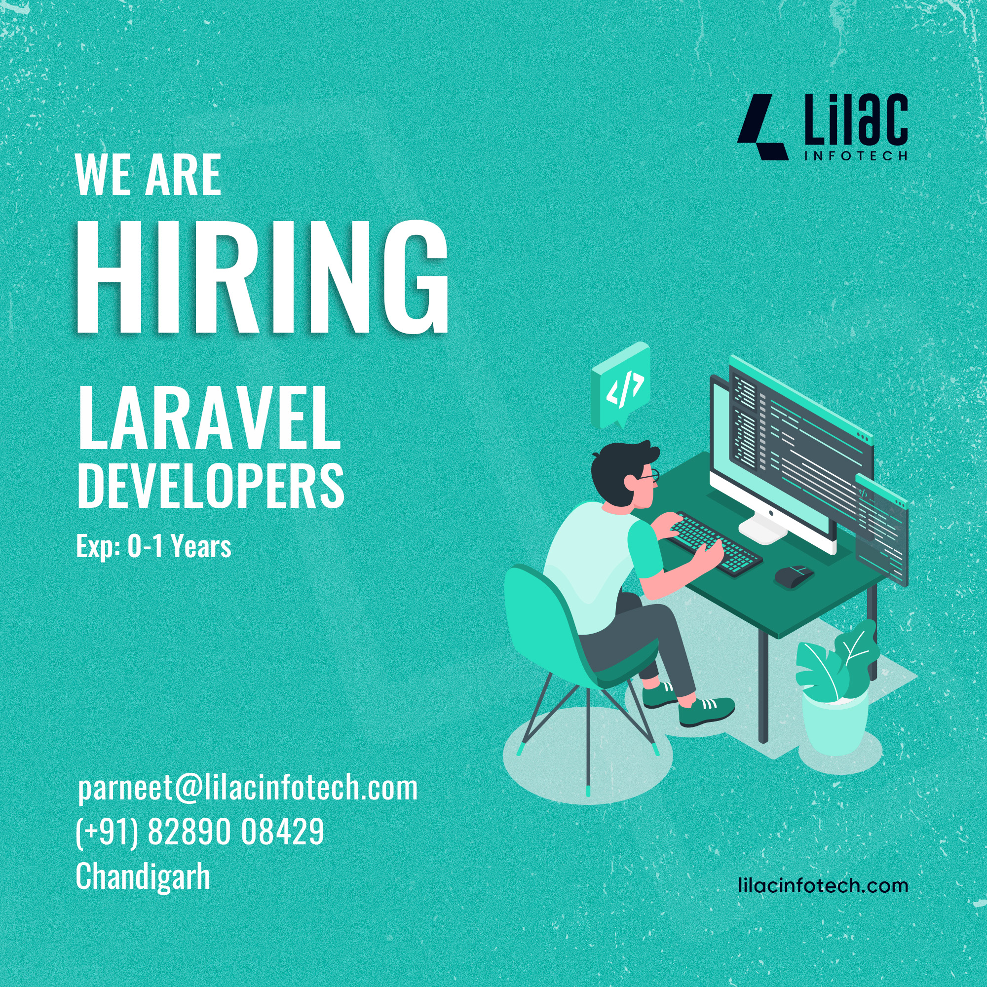  is looking for a Full Stack Developer with 1+ years of experience in PHP Laravel to build and maintain functional web pages, applications, and portals. Candidates having hands-on experience with programming technologies such as MySQL, HTML, CSS, JQuery, Javascript, Ajax, and Laravel are required. You should have extensive experience building web pages from scratch and in-depth knowledge of the following programming languages: Javascript, JQuery, PHP, MVC Frameworks (Laravel), NodeJS and other run-time environments. - diy
pti

BRIT

MEE

RUGy al ’
DEVELOPERS

Exp: 0-1 Years

   

   

as
ans
a //

parneet@lilacinfotech.com
(+91) 82890 08429
Chandigarh