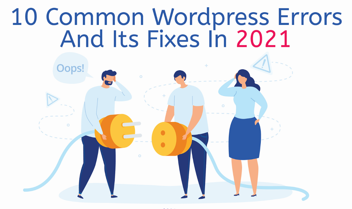 10 Common Wordpress Errors
And Its Fixes In 2021

ce oo Aa
Nn we