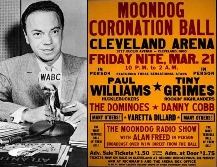 MOONDOG
CORONATION BALL
|CLEVELAND AREN

~ 4 4 ~ FRIDAY TE WAR 21

 

A $)\ WILLIAMS * GRIMES
’ "| HE DOING DOMINOES » DANNY COBB

  
    

  

THE fRounos RADIO SHOW
LAN FREED = —
ms -