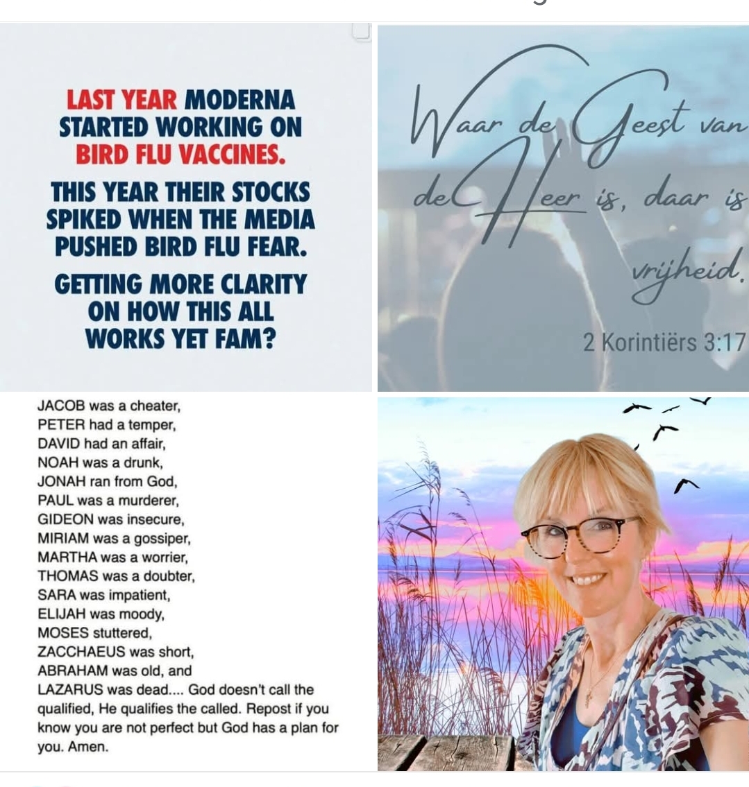 LAST YEAR MODERNA
STARTED WORKING ON
BIRD FLU VACCINES.

THIS YEAR THEIR STOCKS
SPIKED WHEN THE MEDIA
PUSHED BIRD FLU FEAR.

GETTING MORE CLARITY
ON HOW THIS ALL
WORKS YET FAM?

JACOB was a cheater,

PETER had a temper,

DAVID had an affair,

NOAH was a drunk,

JONAH ran from God,

PAUL was a murderer,

GIDEON was insecure,

MIRIAM was a gossiper,

MARTHA was a worrier,

THOMAS was a doubter,

SARA was impatient,

ELWAH was moody,

MOSES stuttered,

ZACCHAEUS was short,

ABRAHAM was old, and

LAZARUS was dead.... God doesn call the
qualified, He qualifies the called. Repost if you
know you are not perfect but God has a plan for
you. Amen.