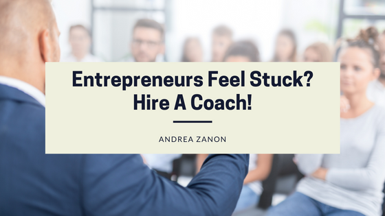 \ a —
| Entrepreneurs Feel Stuck? ; 5
Hire A Coach!