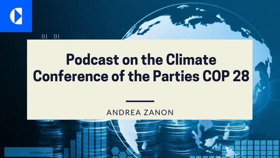 Podcast on the Climate
Conference of the Parties COP 28 |

ANDREA ZANON