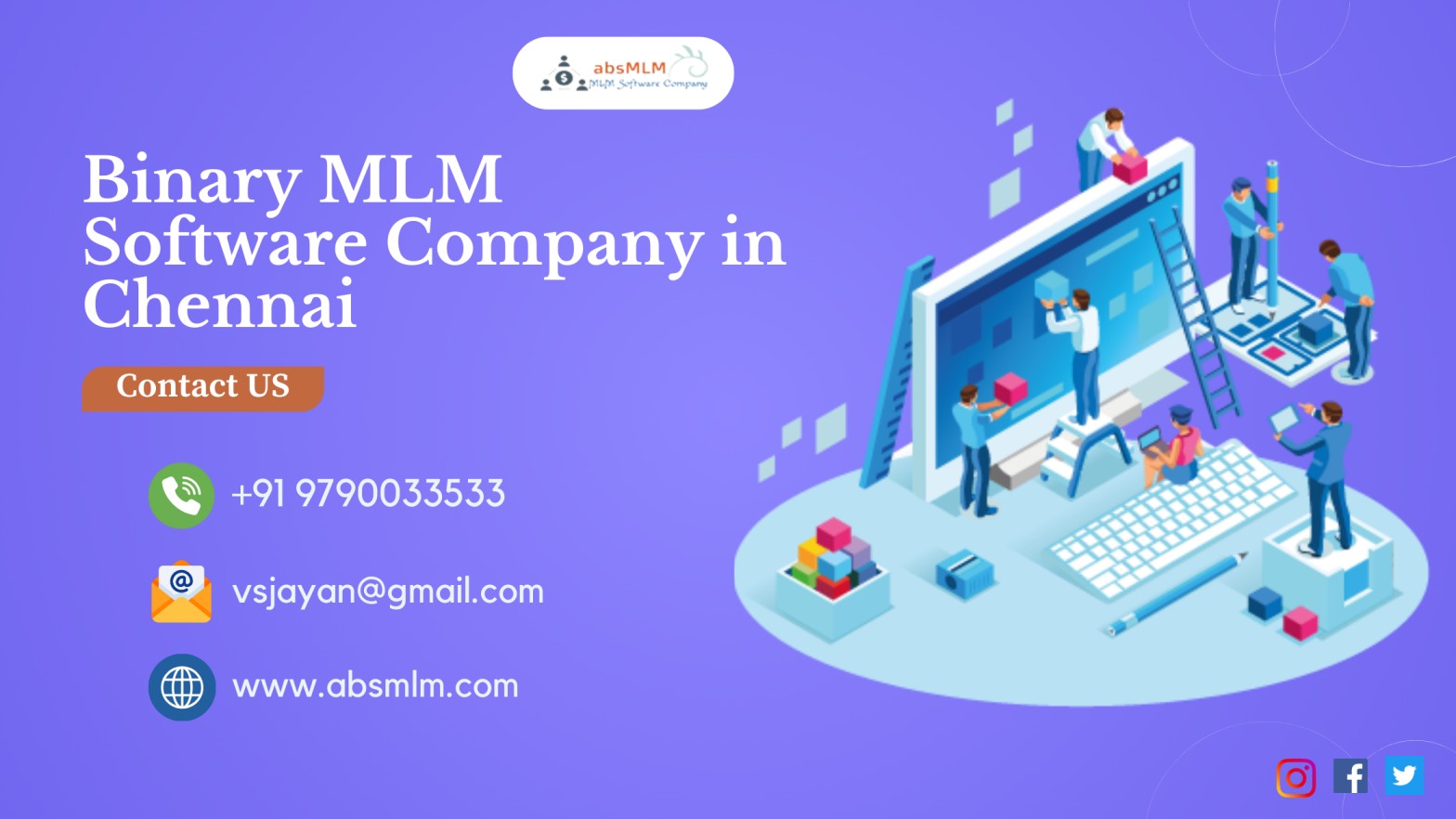 &
Binary MLM
Software Company in
(0113 VEN

Contact US

Q +919790033533 3

pd vsjayan@gmail.com

@ www.absmim.com
