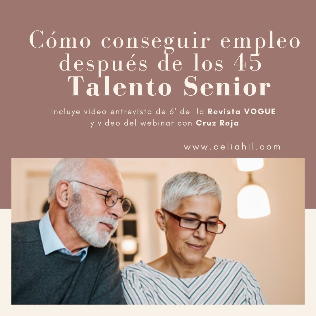 Como conseguir a
después de los 4
Talento Senior

Incluye video entrevista de 6’ de la Revista VOGUE
y video del webinar con Cruz Roja

www.celiahil.com