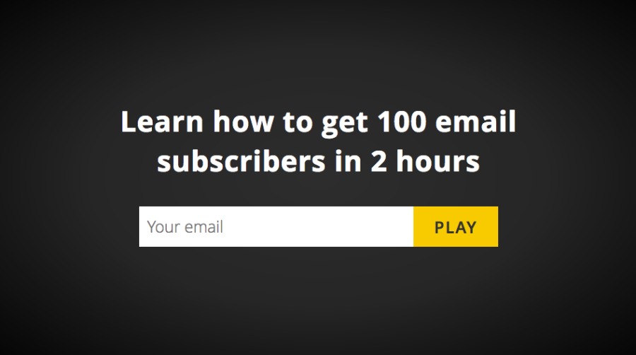 Learn how to get 100 email
subscribers in 2 hours

PLAY