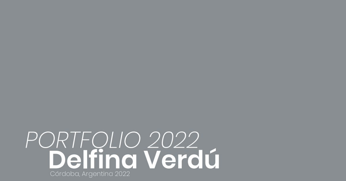 PORTFOLIO 2022
Delfina Verdu