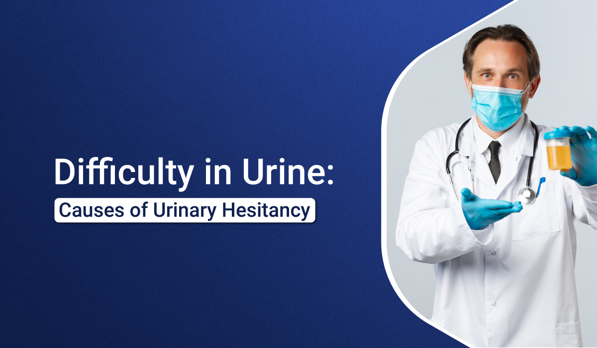 Difficulty in Urine: