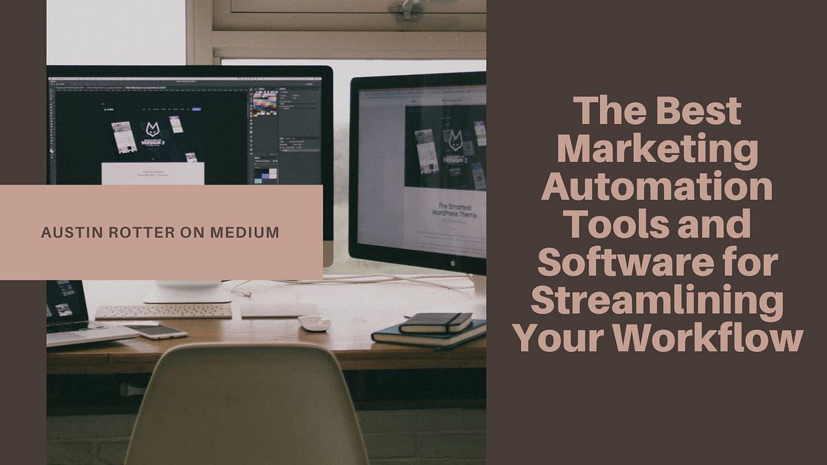 The Best
Marketing
Automation
Tools and
Software for
3 (CET TTT]
=~ Your Workflow