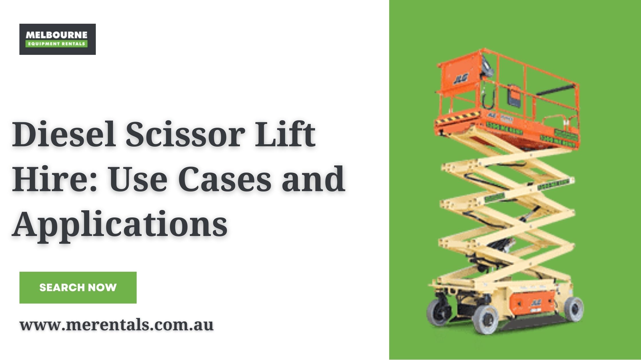 MELBOURNE

Diesel Scissor Lift
Hire: Use Cases and
Applications

www.merentals.com.au