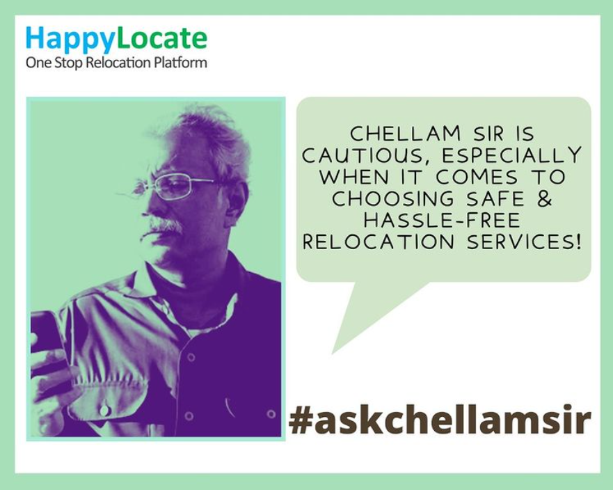 HappyLocate

One Stop Relocation Platform

CHELLAM SIR IS
CAUTIOUS, ESPECIALLY
WHEN IT COMES TO
CHOOSING SAFE &
HASSLE-FREE
RELOCATION SERVICES!

 

#askchellamsir