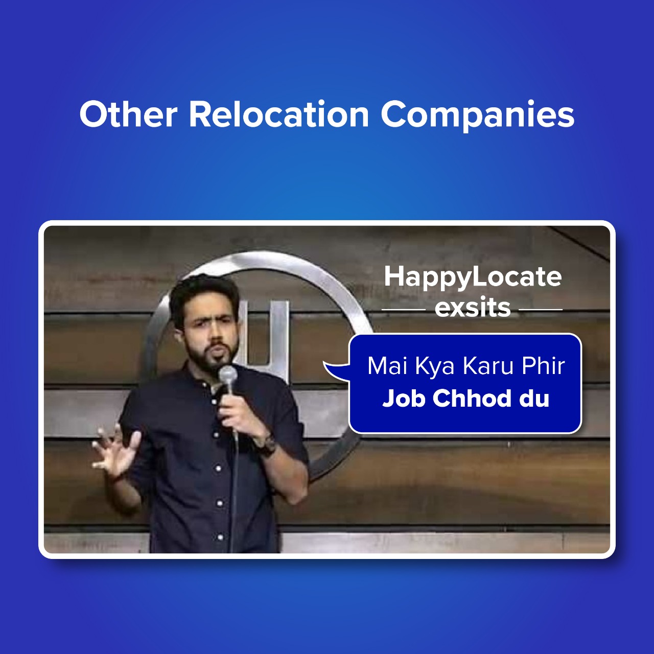 Other Relocation Companies

HappylLocate
—— exsits —

Mai Kya Karu Phir

Job Chhod du