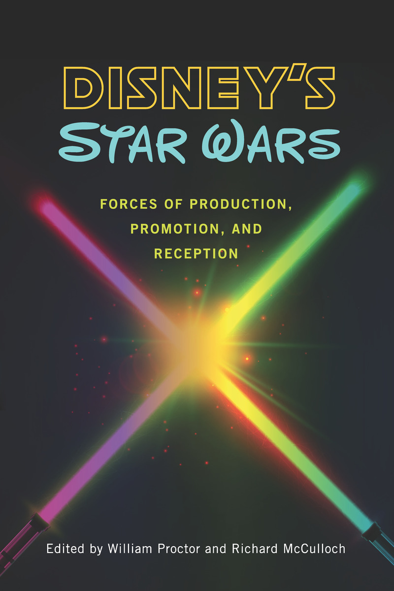 DISINENGS
STAR @ARS

FORCES OF PRODUCTION,
PROMOTION, AND
RECEPTION

 

Edited by William Proctor and Richard McCulloch 2