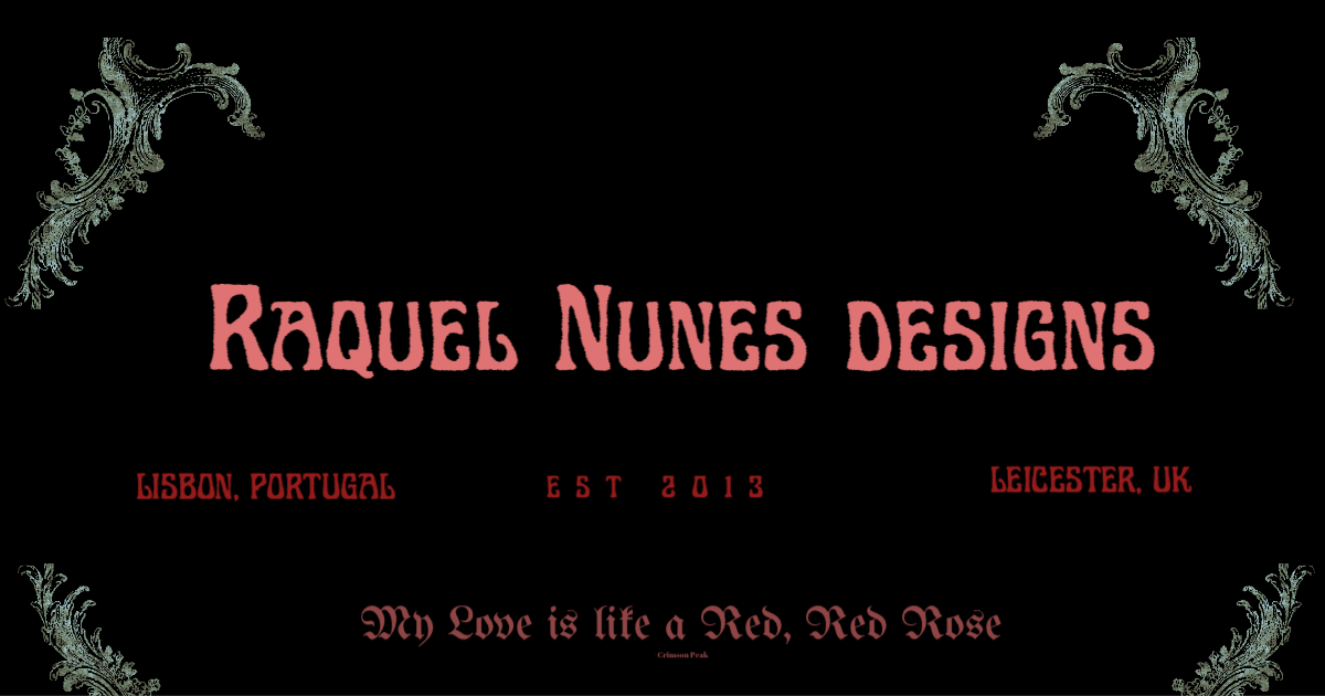 RAQUEL NUNES DESIGNS

ART olen Tets\ 8 EST 2013 LEICESTER. UK

. i»
[9 My Love ig lite a Ned, Ned Nose p J
1 N P,