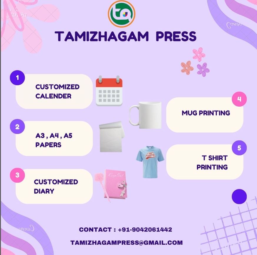 @

TAMIZHAGAM PRESS

customize MEE
CALENDER
MUG PRINTING
A3, AY, AS
PAPERS ~
ba T SHIRT
PRINTING
CUSTOMIZED &amp;)
3

= | o

CONTACT : +91-9042061442
TAMIZHAGAMPRESS@GMAIL.COM