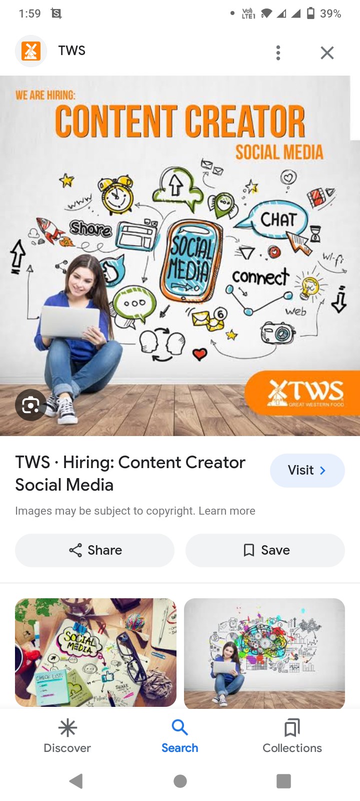 1:59 8 oh ® 0 .4039%

Ey ws Pox
~ CONTENT CREATOR

 

TWS - Hiring: Content Creator Visit >
Social Media

Images may be subject to copyright. Learn more

< Share J save

  

Collections

<4 ® a