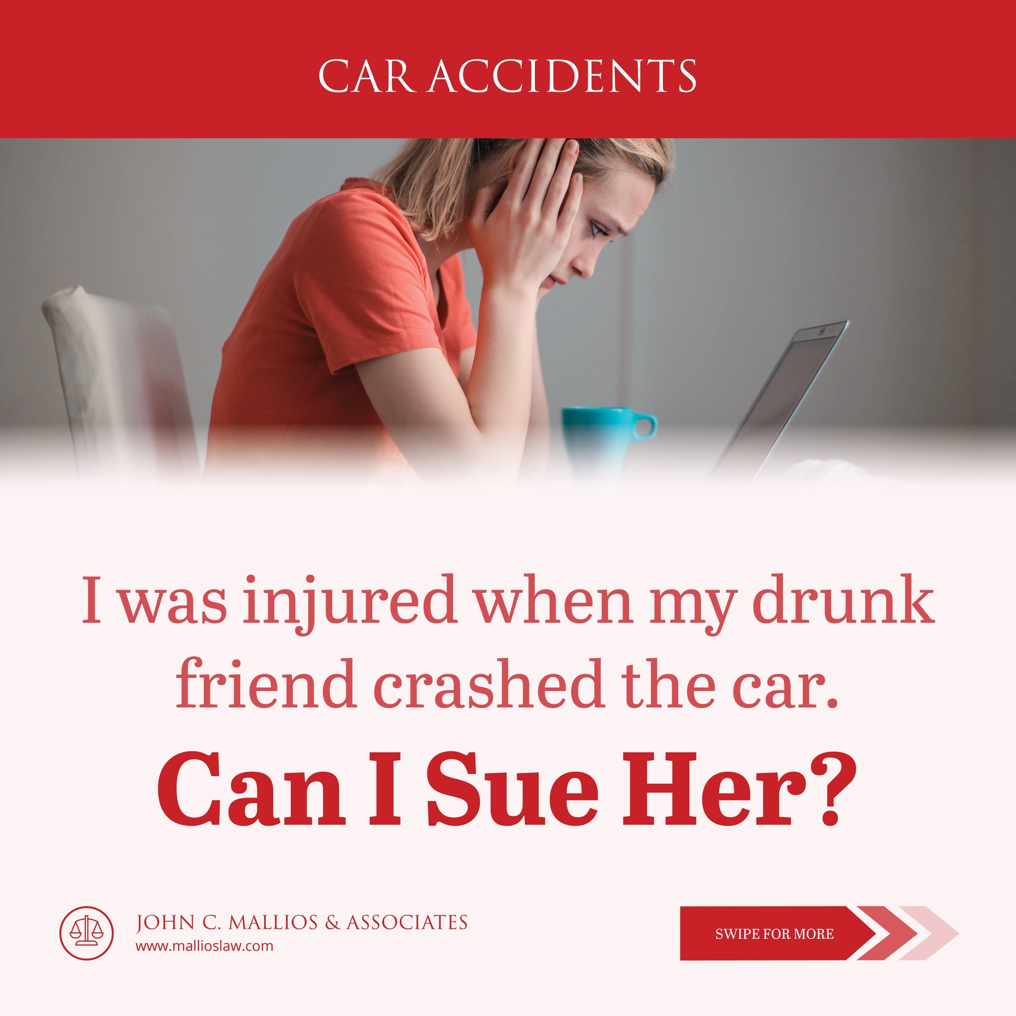 CAR ACCIDENTS

 

I was injured when my drunk
friend crashed the car.

Canl Sue Her?