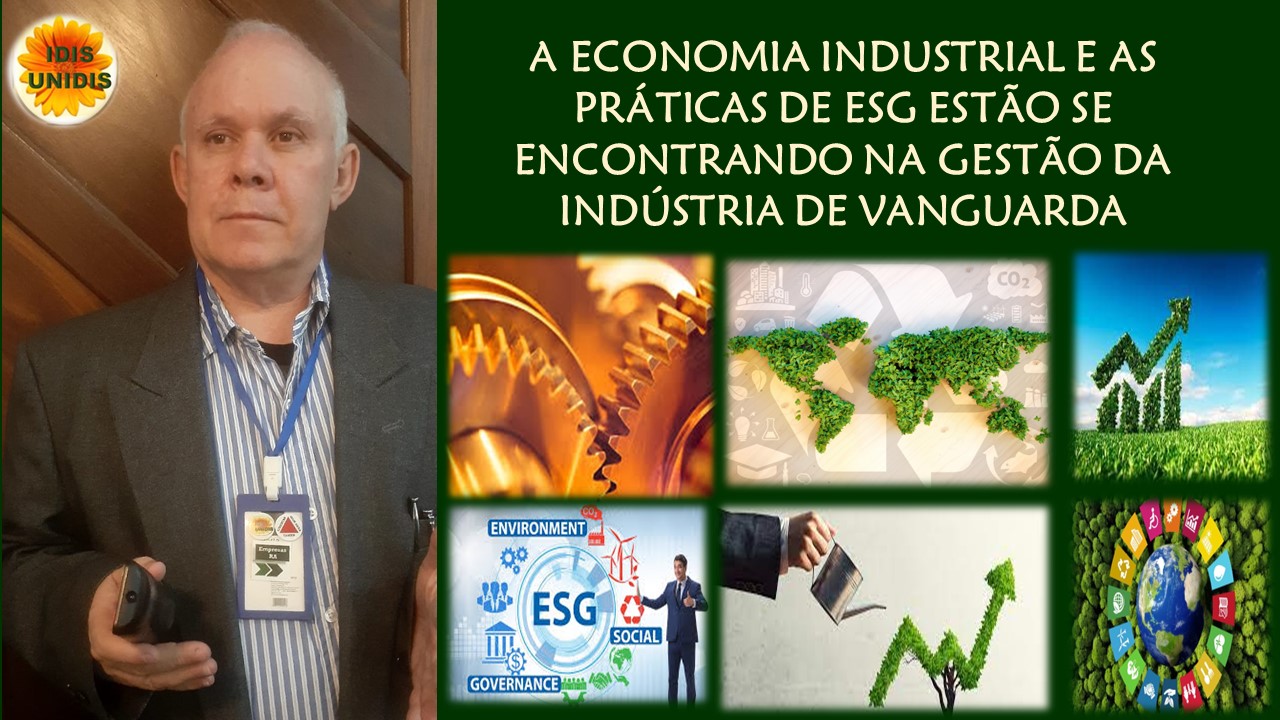 A ECONOMIA INDUSTRIAL E AS
PRATICAS DE ESG ESTAO SE
ENCONTRANDO NA GESTAO DA
INDUSTRIA DE VANGUARDA