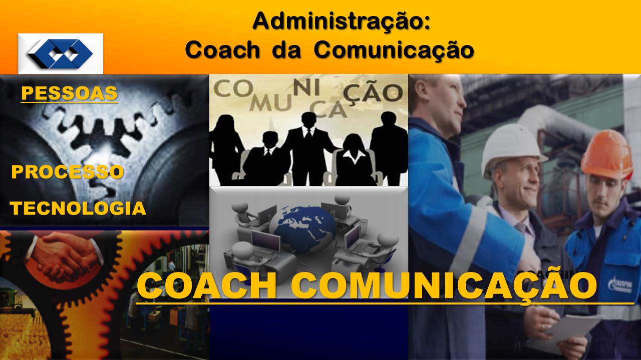 Administragao:
Coach da Comunicagao