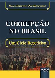 Juruá Editora - Corrupção no Brasil - Um Ciclo Repetitivo, Maria Fernanda  Dias Mergulhão - CORRUPCAO
NO BRASIL

Ia