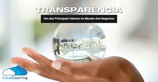 Transparência – Um dos Principais Valores no Mundo dos Negócios