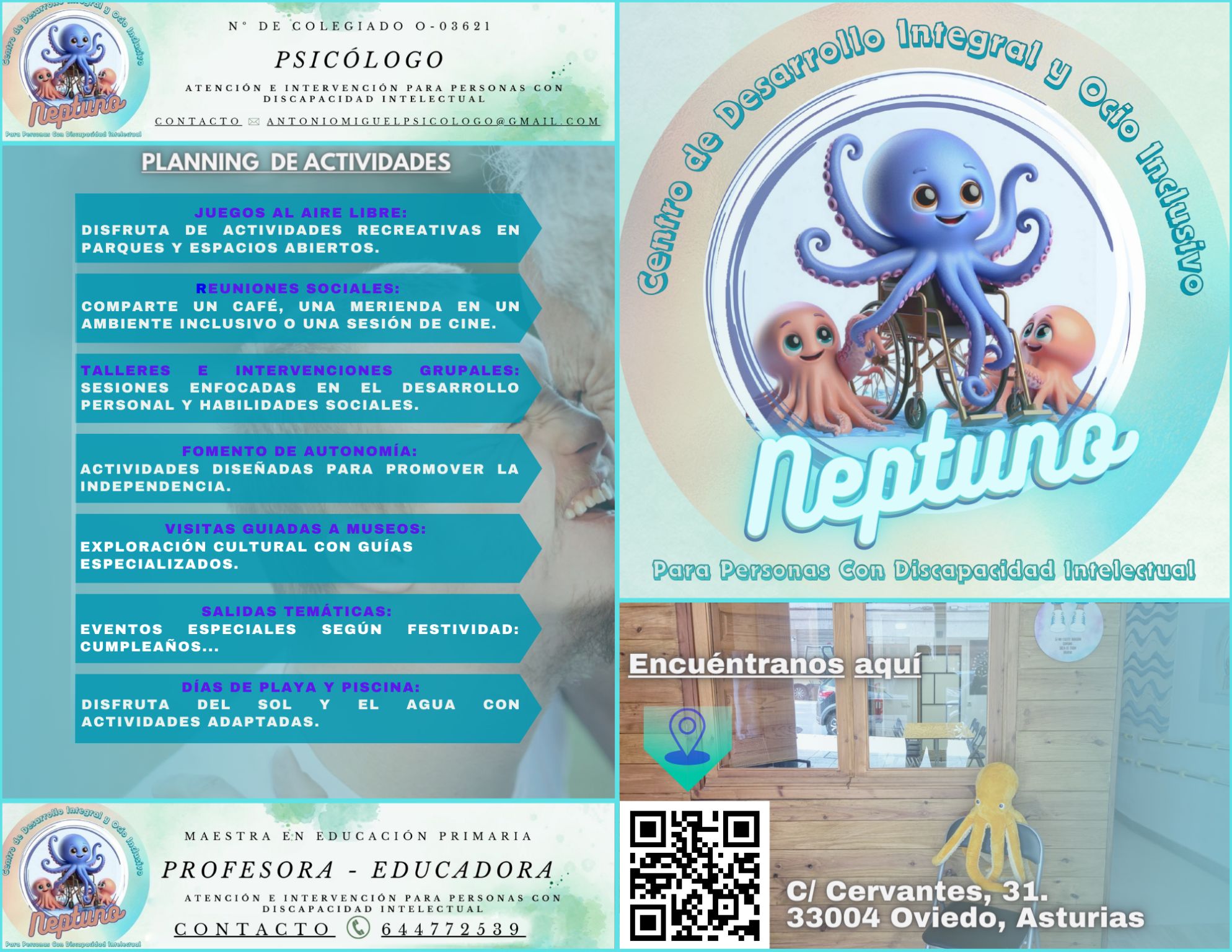 N* DE COLEGIADO 0-03621
PSICOLOGO
ATENCION E INTERVENCION PARA PERSONAS CON
DISCAPACIDAD INTELECTUAL
CONTACTO ANTONIOMIGUELPSICOLOGOAGMALLICOM
i wen Si Aerie Nonsnt
PLANNING DE ACTIVIDADES
DISFRUTA DE ACTIVIDADES RECREATIVAS EN a
PARQUES Y ESPACIOS ABIERTOS. S
IT — t
COMPARTE UN CAFE, UNA MERIENDA EN UN
AMBIENTE INCLUSIVO O UNA SESION DE CINE.
&
SESIONES ENFOCADAS EN EL DESARROLLO
PERSONAL Y HABILIDADES SOCIALES.
\
ACTIVIDADES DISENADAS PARA PROMOVER LA :
INDEPENDENCIA. 5
Las ow"
EXPLORACION CULTURAL CON GUIiAS
ESPECIALIZADOS.
———
EVENTOS ESPECIALES SEGUN FESTIVIDAD:
CUMPLEANOS...
_-c
DISFRUTA DEL soL
ACTIVIDADES ADAPTADAS.
rz Nagrey oe
4
i
MAESTRA EN EDUCACION PRIMARIA
} PROFESORA - EDUCADORA
ATENCION E INTERVENCION PARA PERSONAS GON
DISCAPACIDAD INTELECTUAL
CONTACTO ® 6447792539
