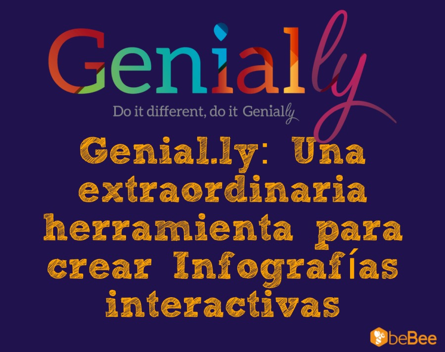 Do it different, do it Lo

Genial.ly:
extraordinaria
herramienta para
crear Infografias

interactivas
@becBee