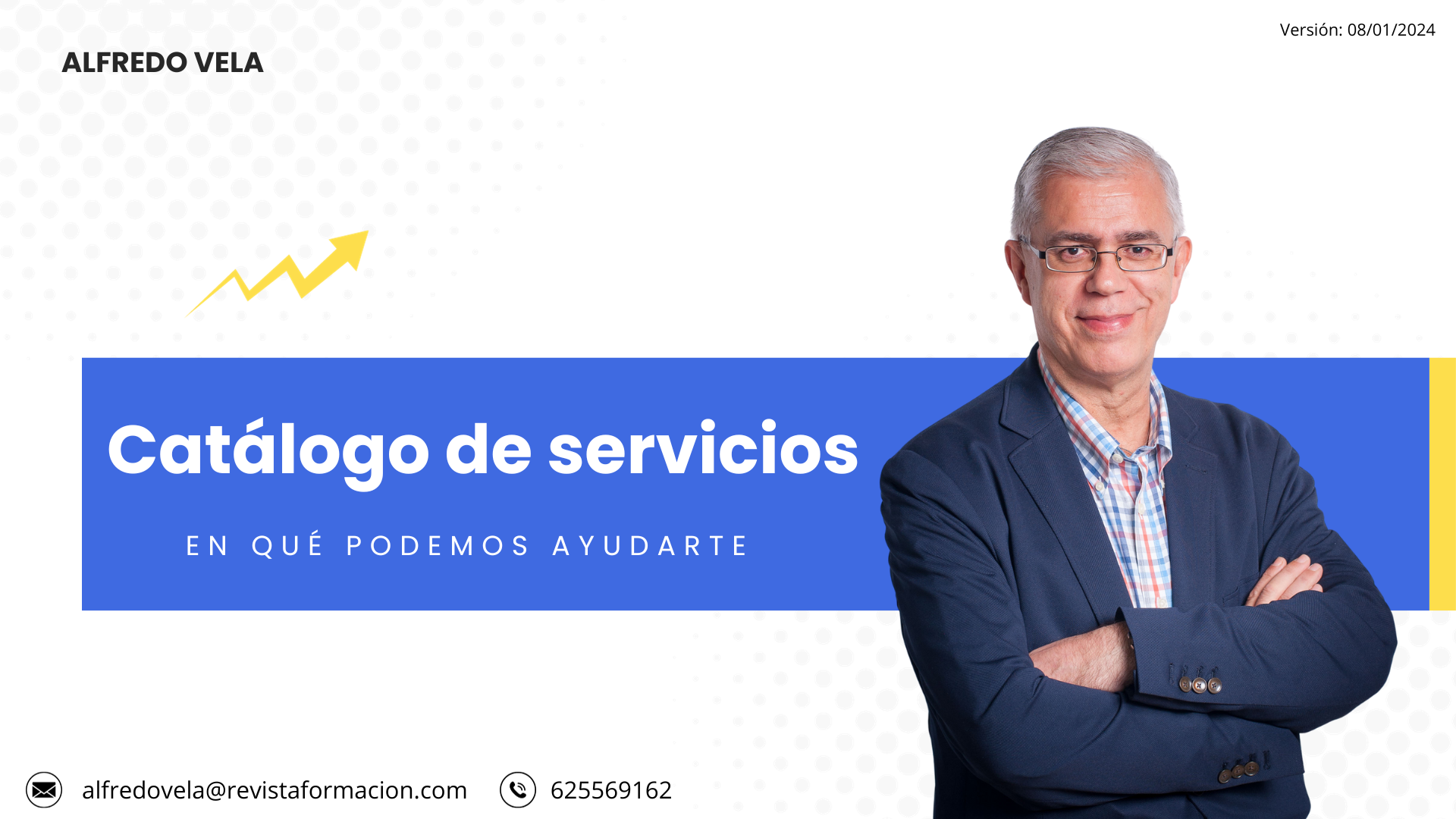 Version: 08/01/2024

ALFREDO VELA

Catalogo de servicios

EN QUE PODEMOS AYUDARTE

  

(=) alfredovela@revistaformacion.com © 625569162