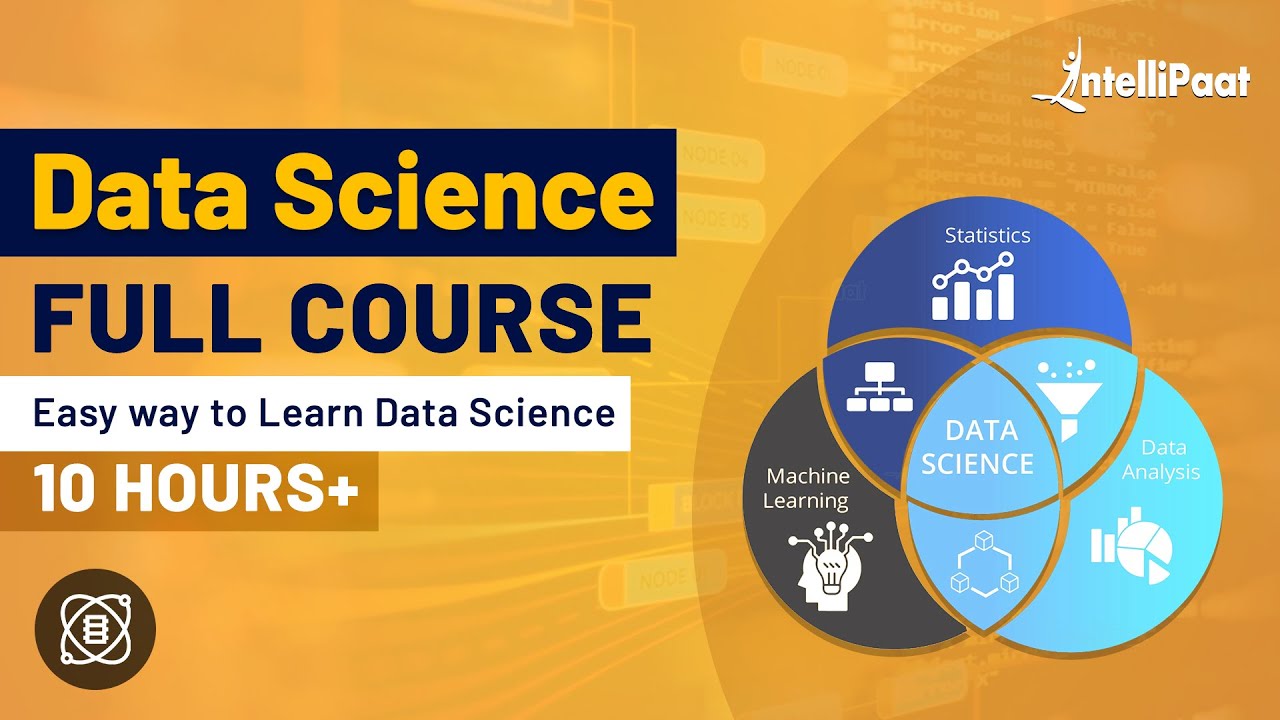 FULL COURSE

Easy way to Learn Data Science

7~\N