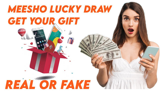 MEESHO LUCKY DRAW
GET YOUR GIFT