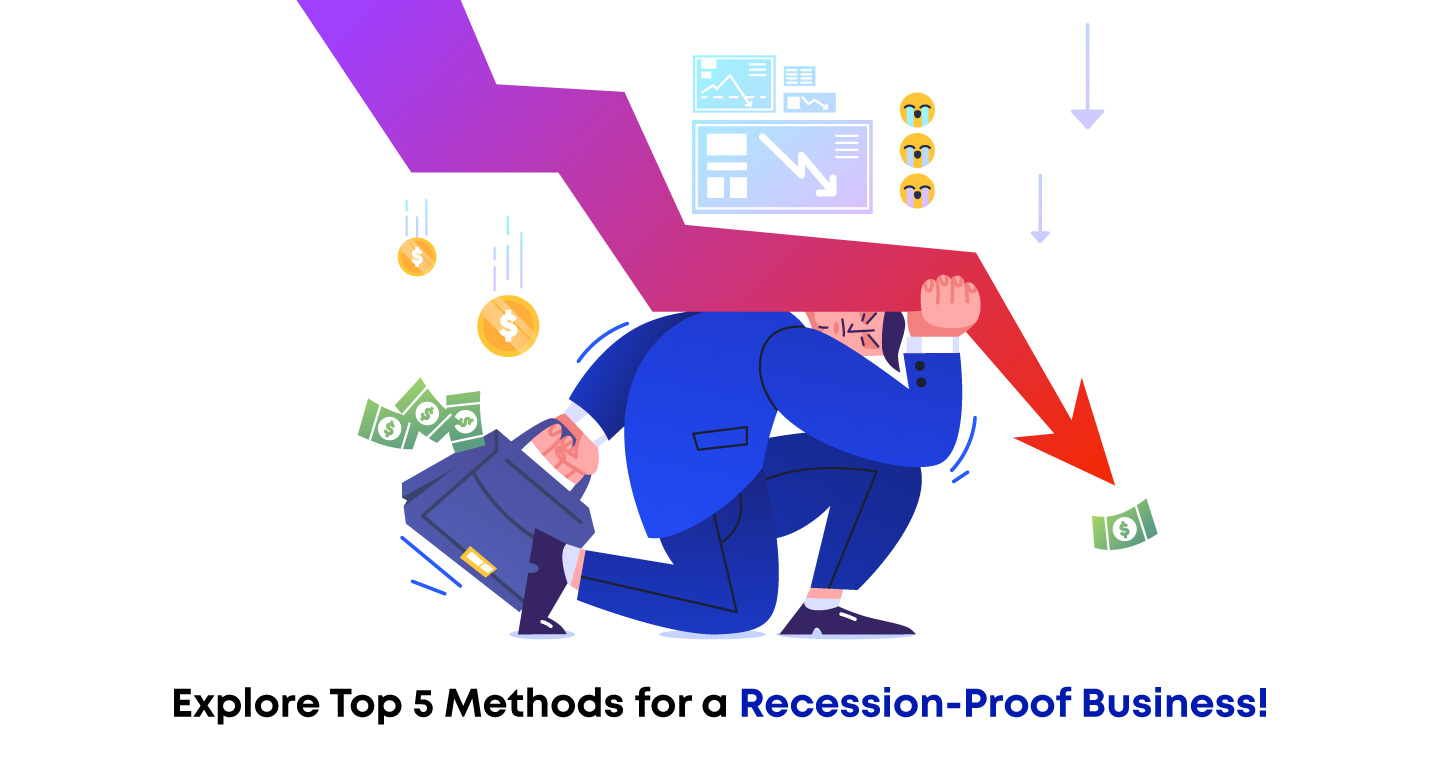 Explore Top 5 Methods for a Recession-Proof Business!