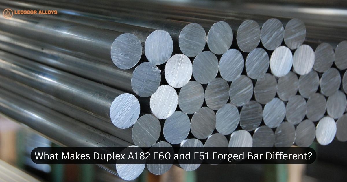 What Makes Duplex A182 F60 and F51 Forged Bar Different?
aE A 4 Ei