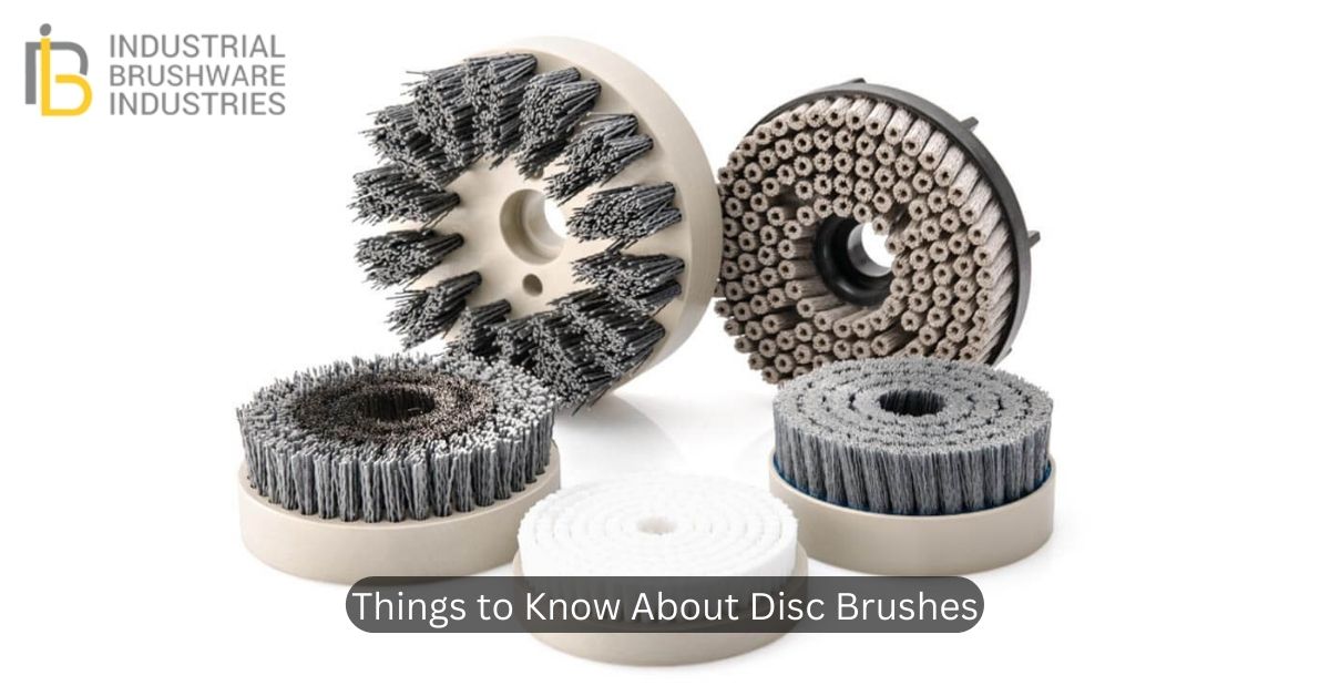 INDUSTRIAL
[ BRUSHWARE
INDUSTRIES

    
  

[Things to Know About Disc Brushes