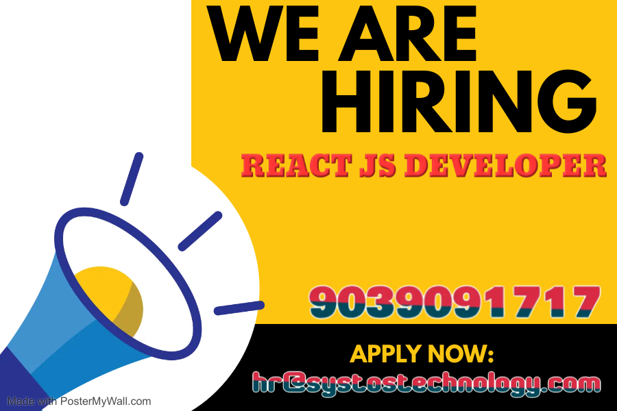 WE ARE
HIRING
/ REACT JS DEVELOPER

/
— 9039091717

APPLY NOW:
hr@systostechnelogy.com